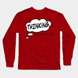 Thinking... It's Not a Crime Long Sleeve T-Shirt